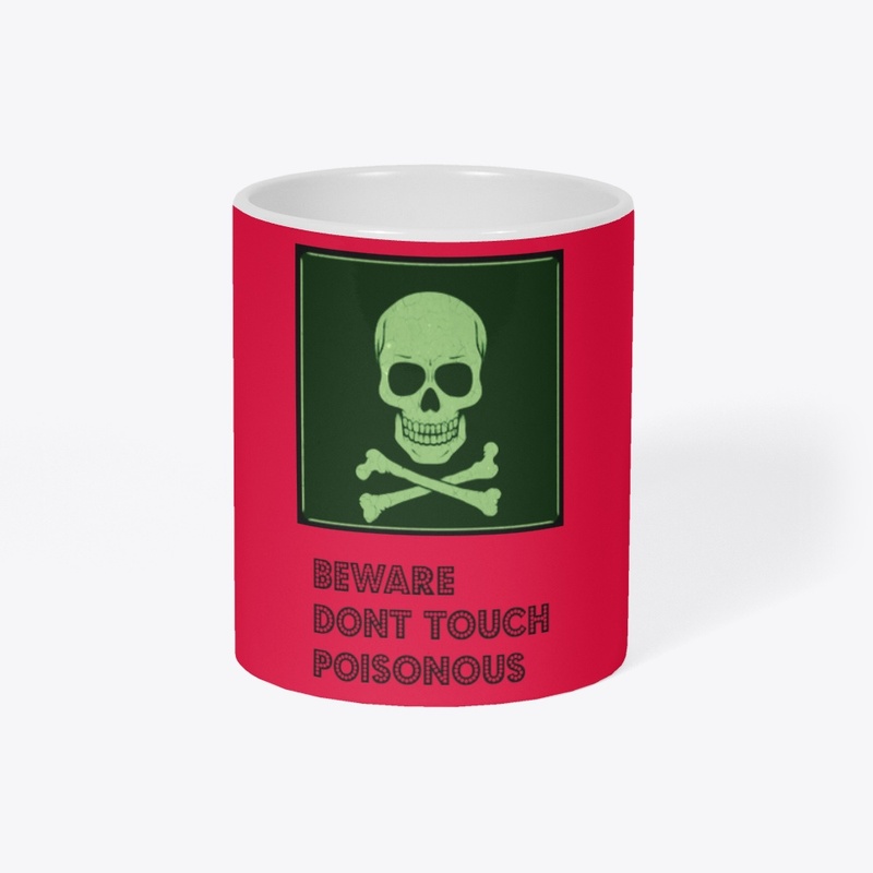 beware poisonous