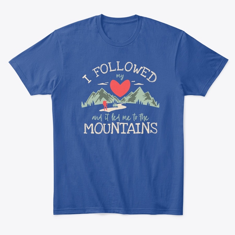 I followed my heart to the mountains