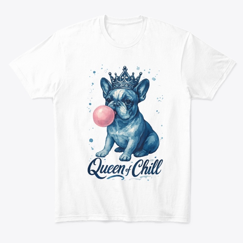 Queen of Chill Bulldog Tee