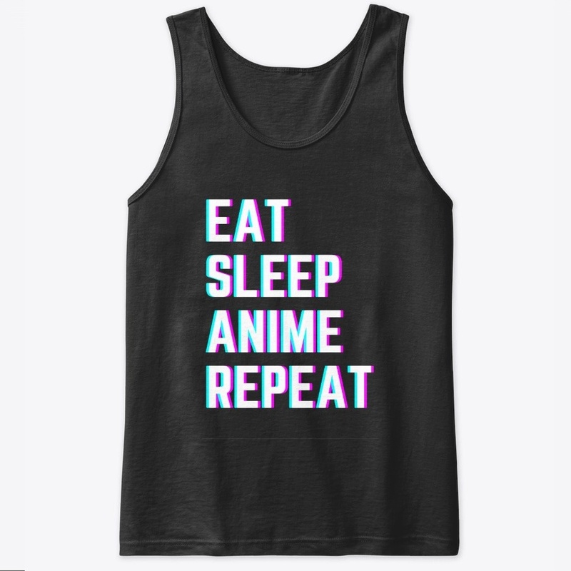 Eat Sleep Anime Repeat!