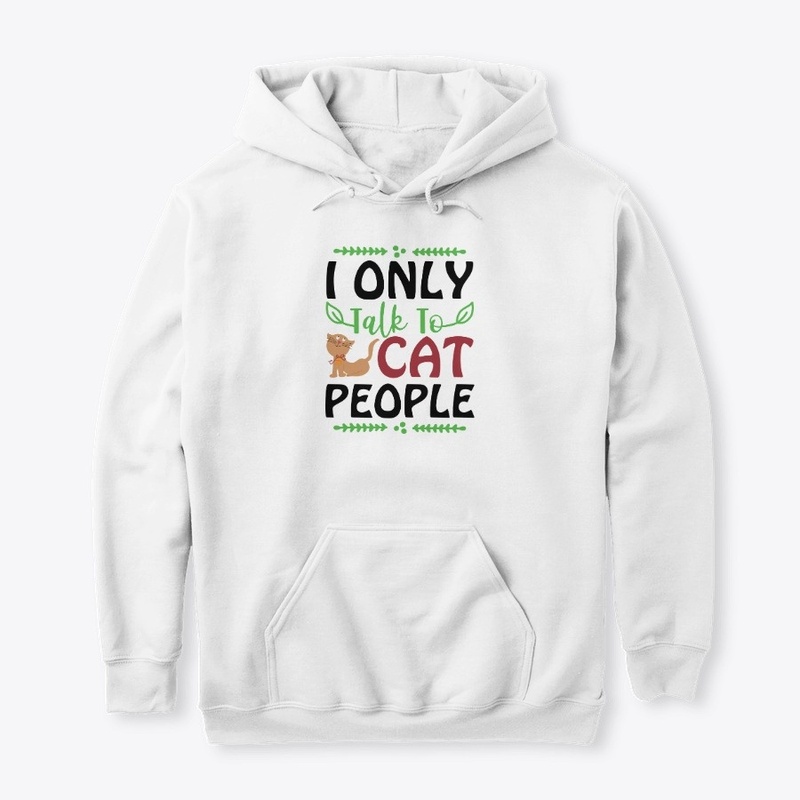 I Only Talk To Cat People