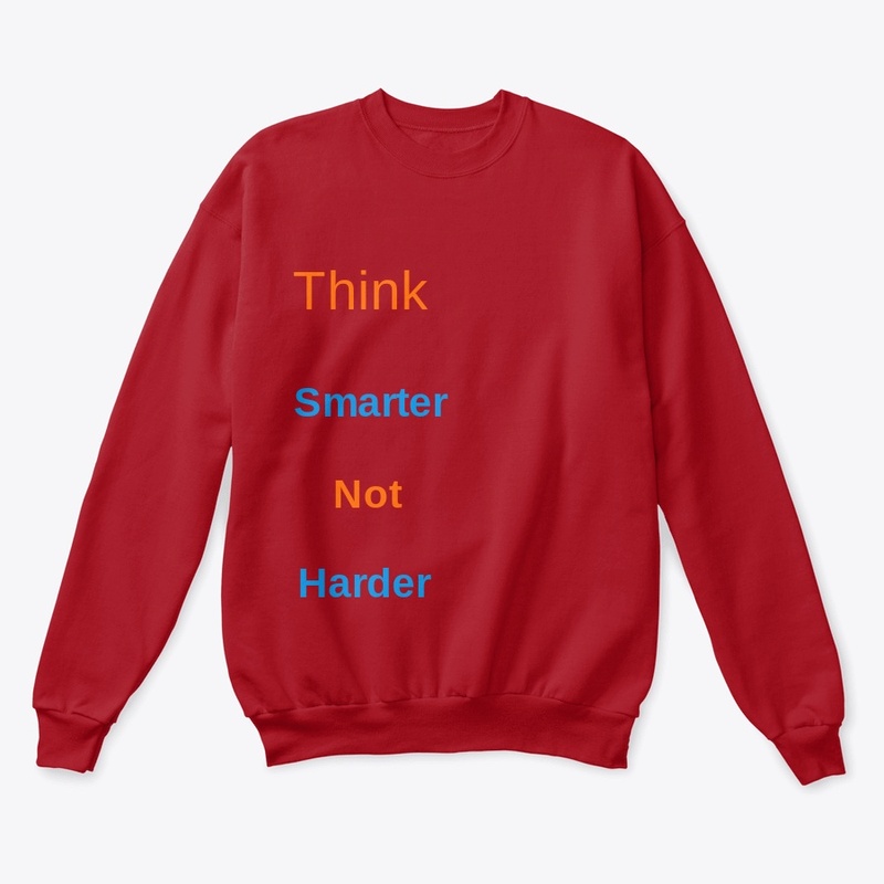 Think smarter not harder
