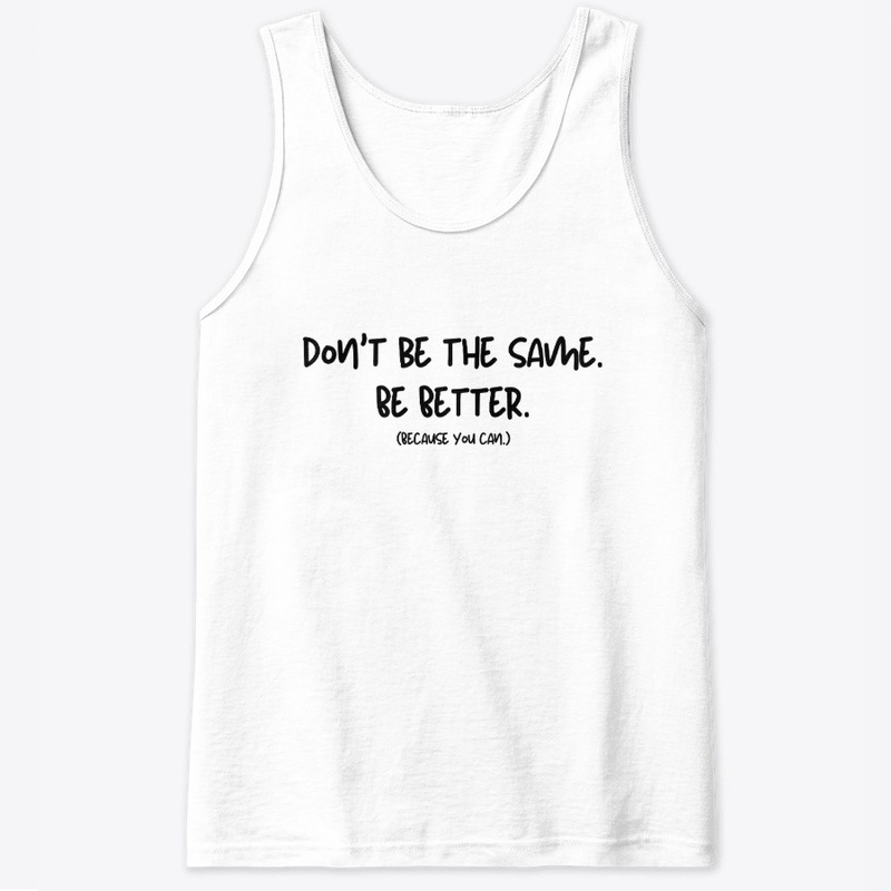 Be Better