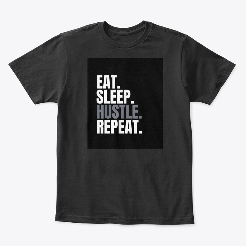 Eat Sleep Hustle Repeat