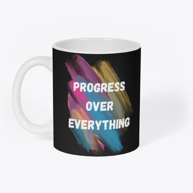 "Progress Over Everything" Collection