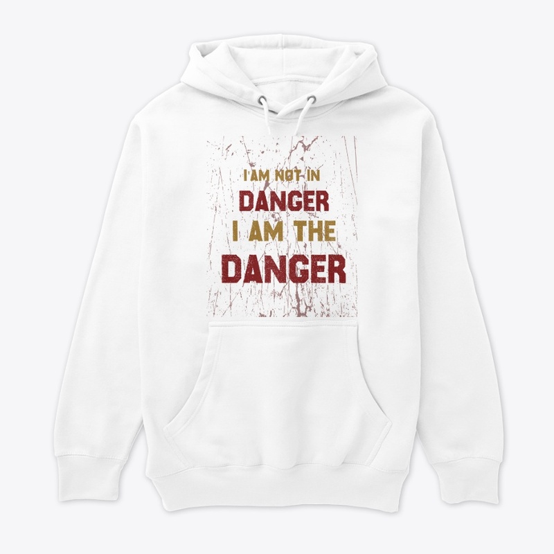 "I Am the Danger"