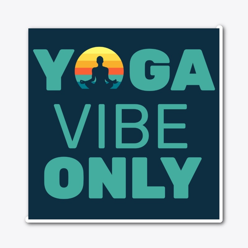 Yoga Vibe Only