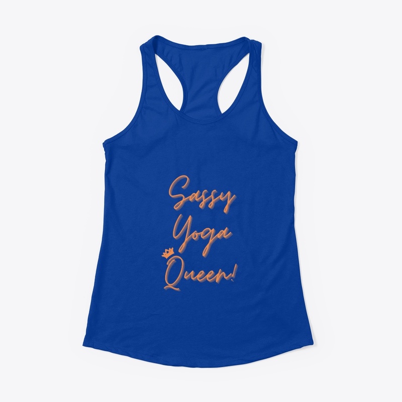 Sassy Yoga Queen - Mind Body Soul !