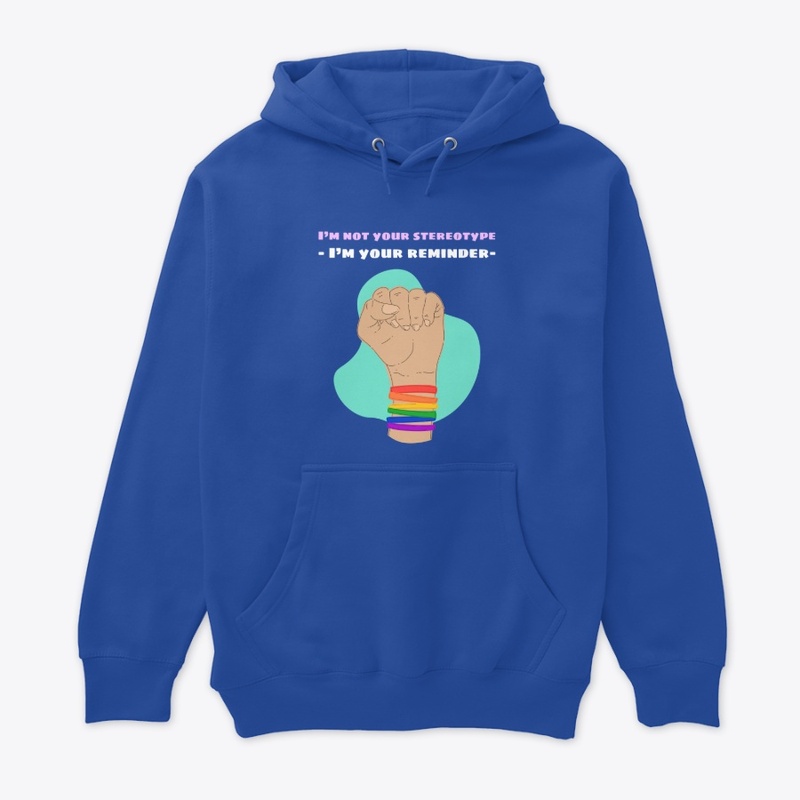 I’m not your stereotype, your reminder 