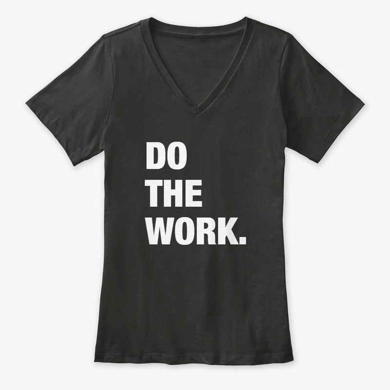 Do The Work.
