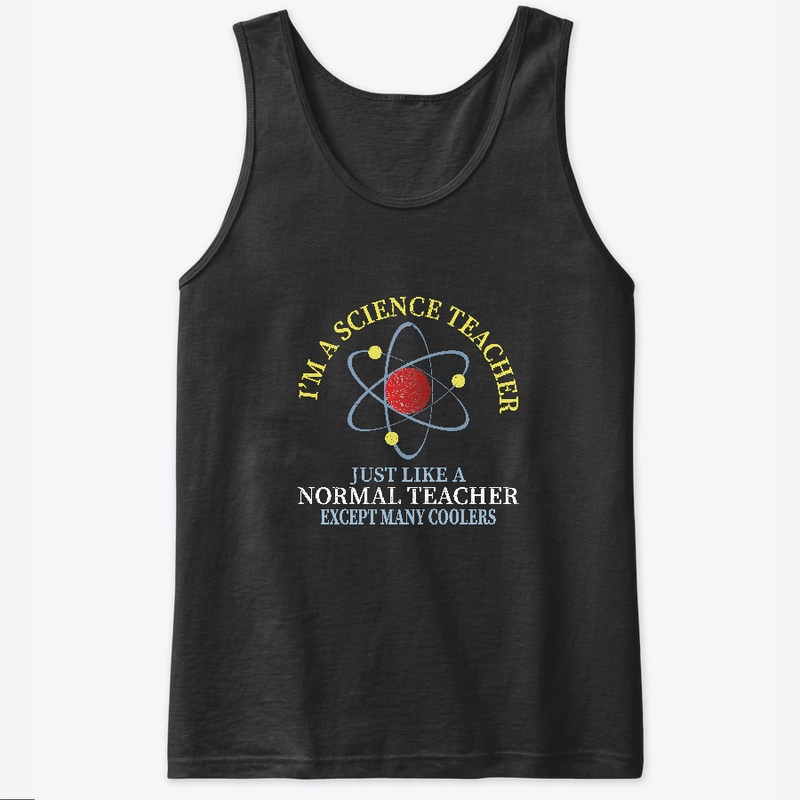 Im a Science Teacher Just like a Normal