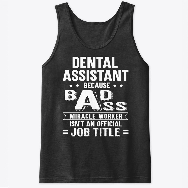 Dental Assistant Gift Miracle Worker
