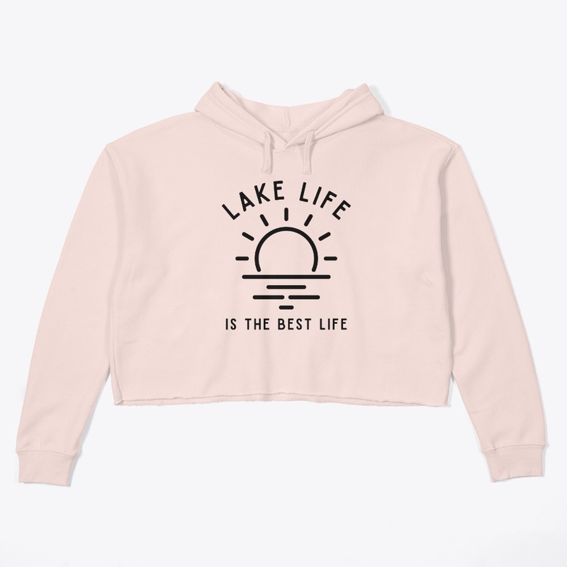 Lake Life Is The Best Life