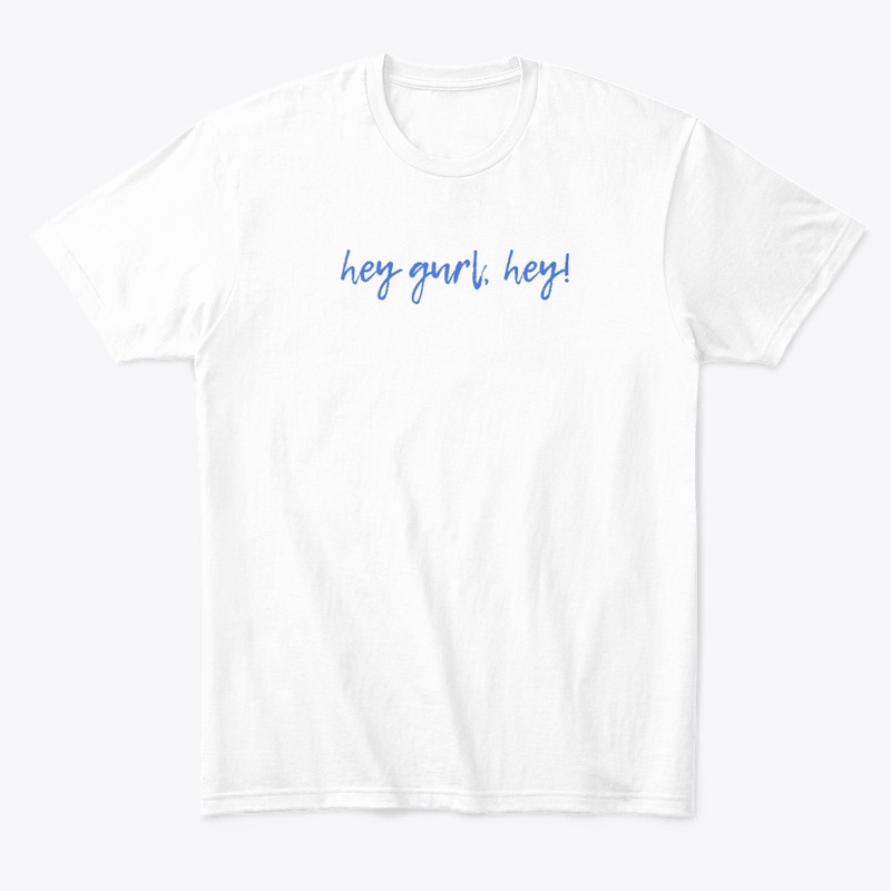 hey gurl, hey!