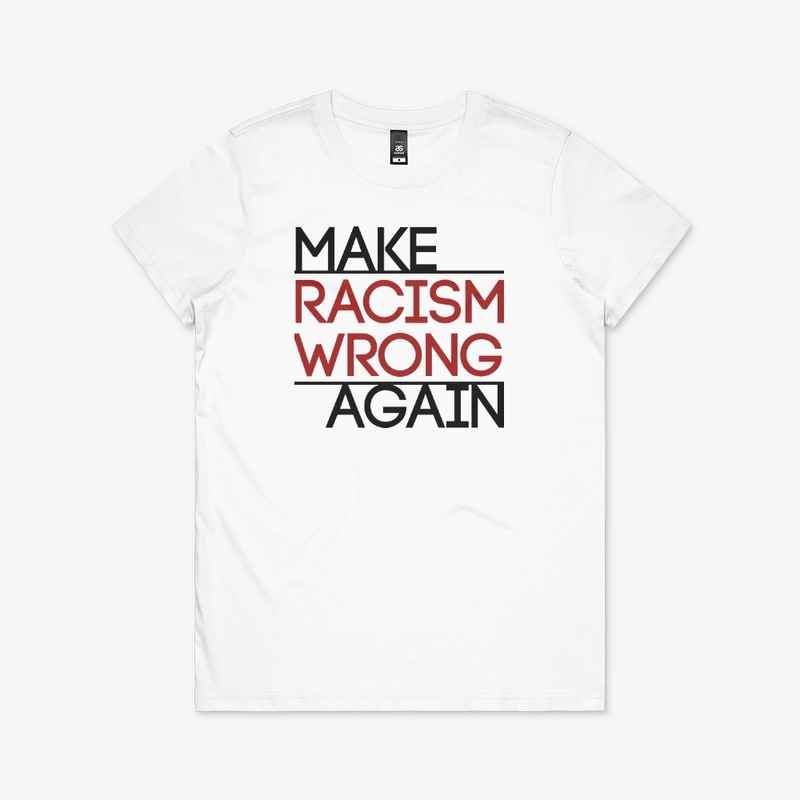 Make Racism Wrong Again!