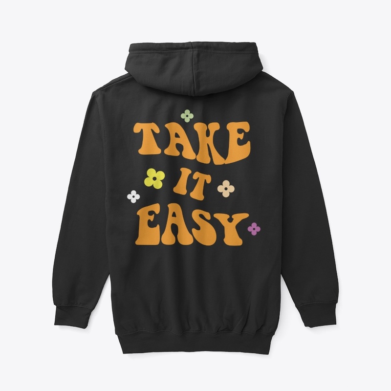 Take it easy Hoodie Gift For Her