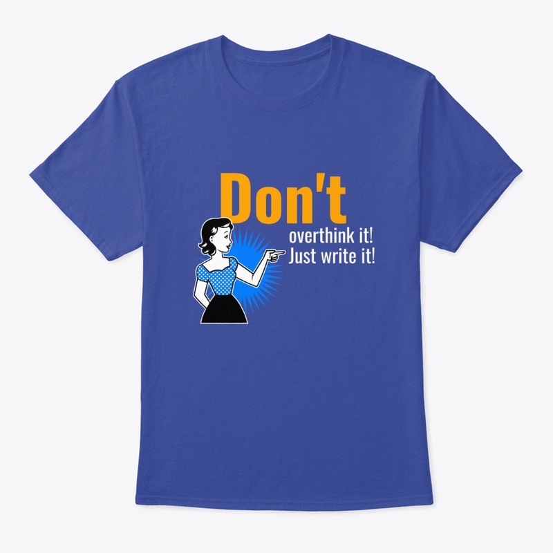 Don't Overthink It Women's Writers Tee