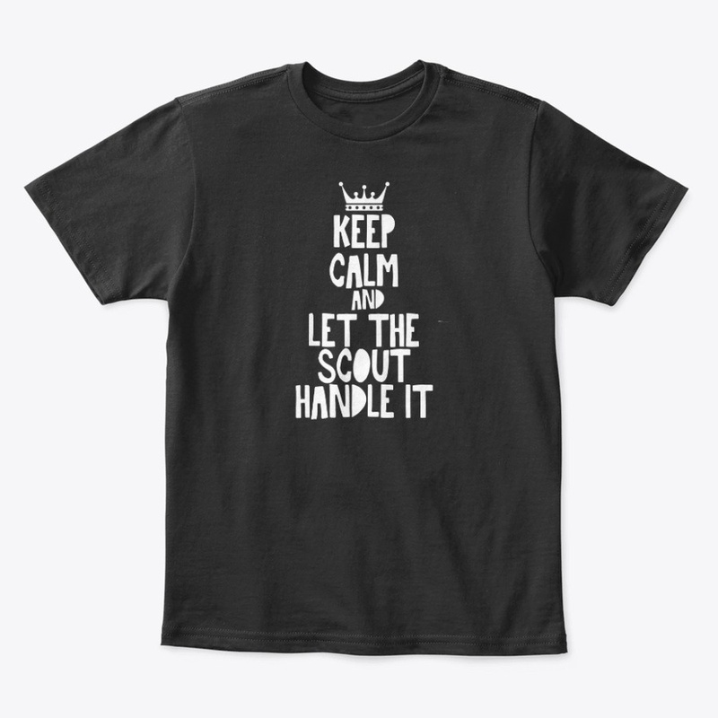Keep calm and let me scout handle it