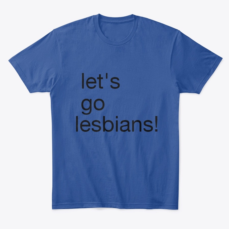 lets go lesbians!!