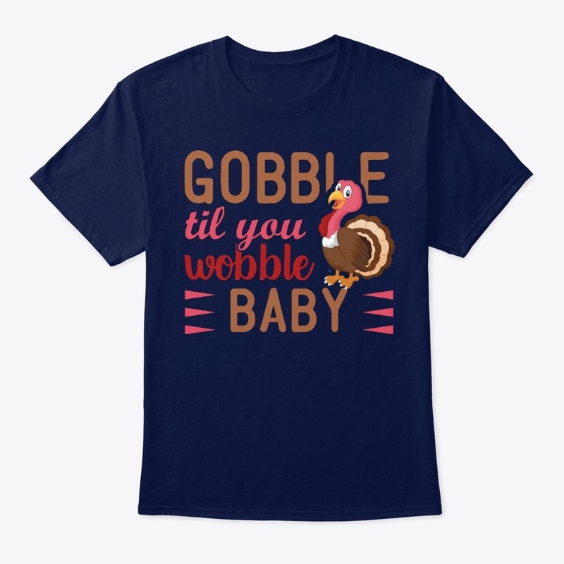 Gobble Til You Wobble Baby