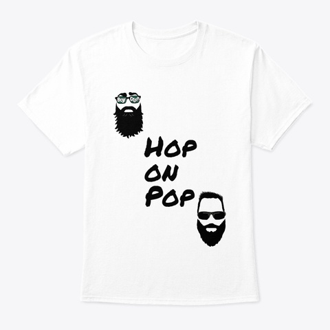 Hop On Pop White T-Shirt Front