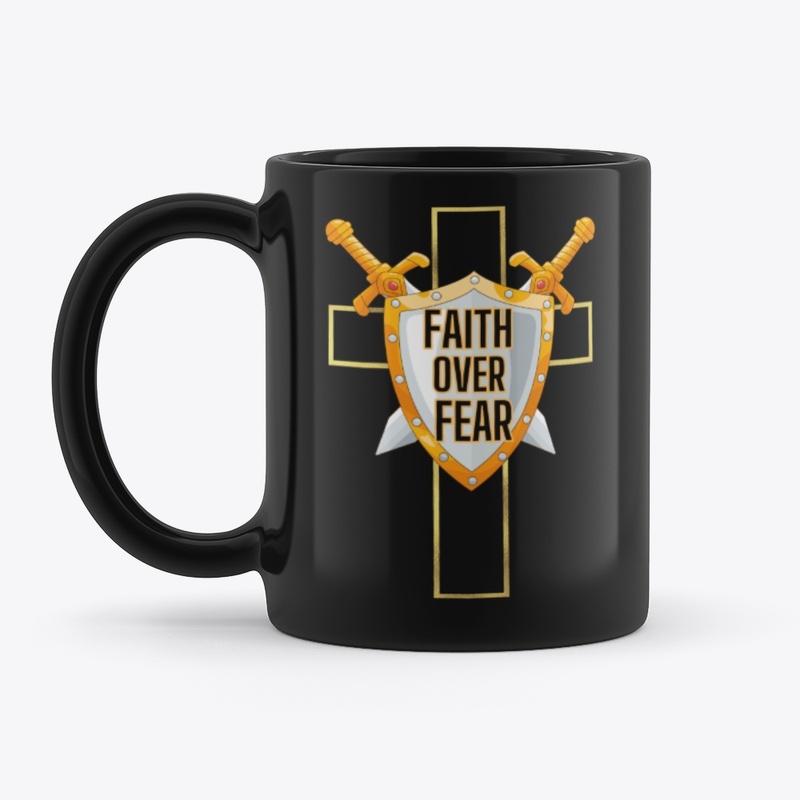 Faith over Fear - God is with you