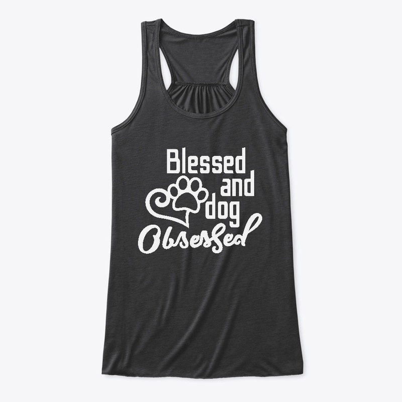 Blessed And Dog Obsessed