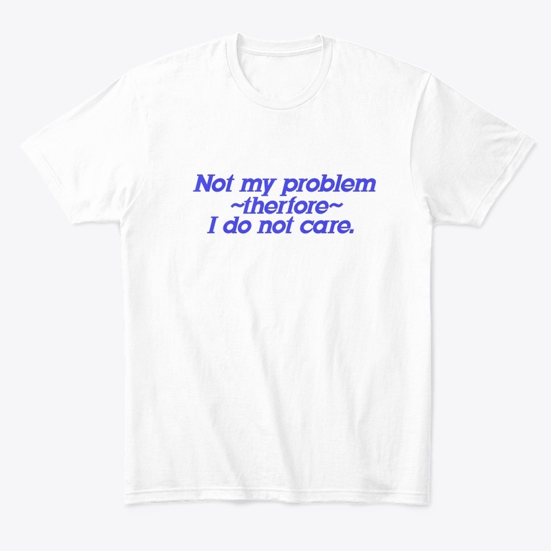 Not my problem... 