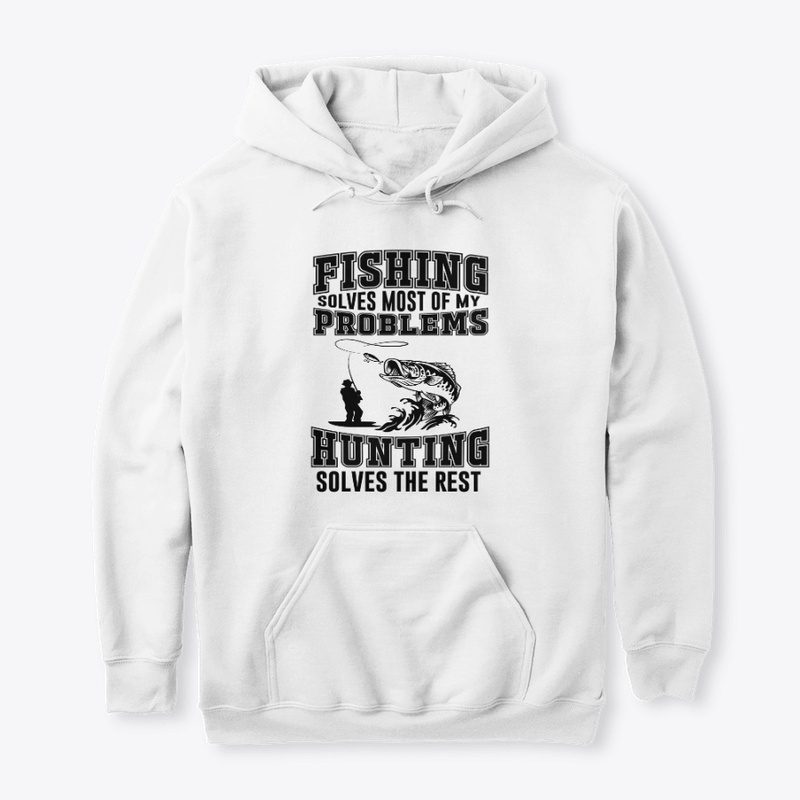Fishing solves most of my problems...