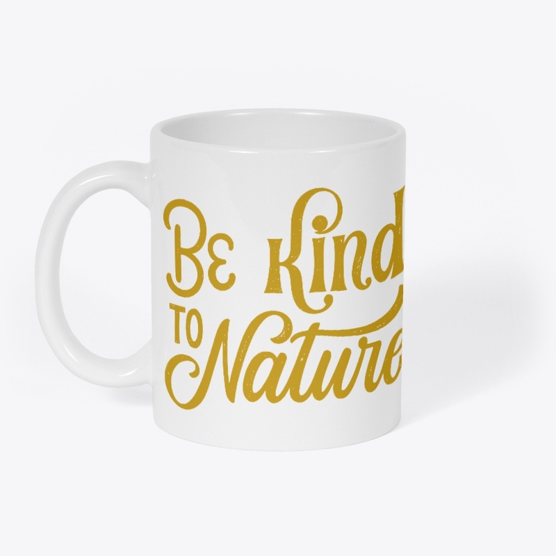 Be Kind To Nature Text