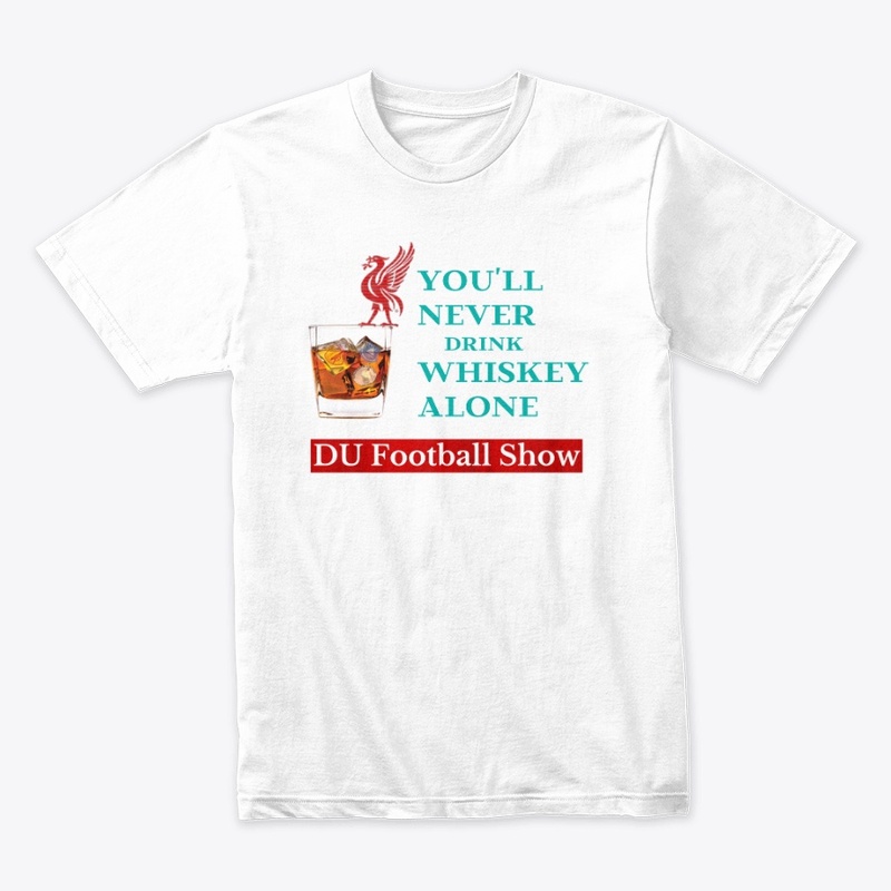 You will never whiskey alone 