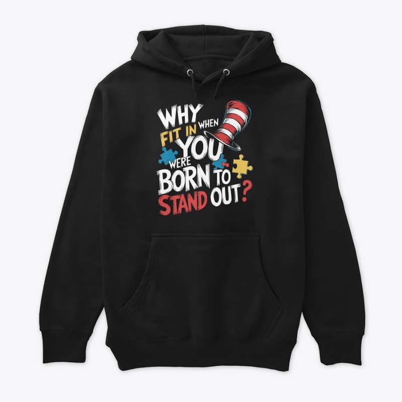Why Fit In When You Autism Awareness