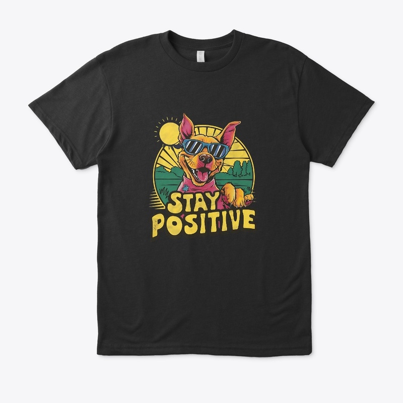 Stay positive vibes Funny dogs Lover 