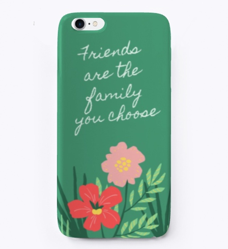 Friends are the family you choose