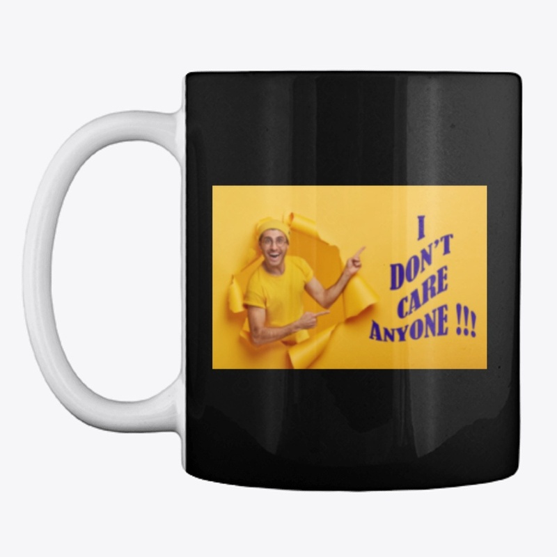 I DON'T CARE ANYONE!!!