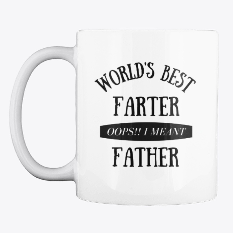 World's Best Farter OOPS I Meant Father