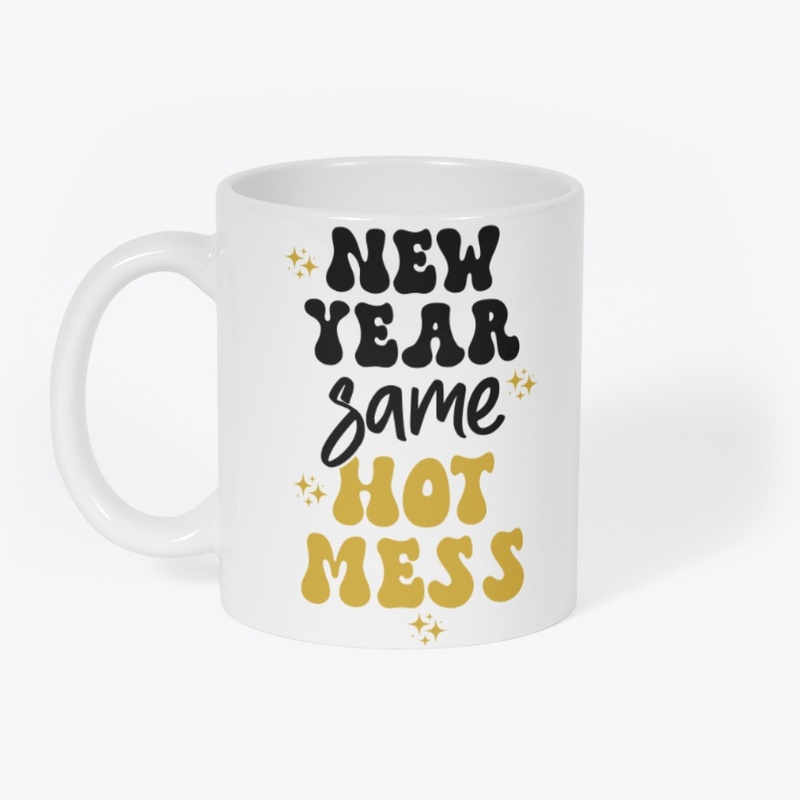 NEW YEAR SAME HOT MESS Collection 