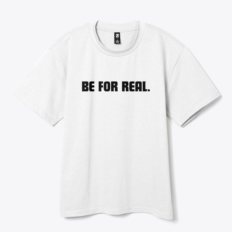 Be For Real