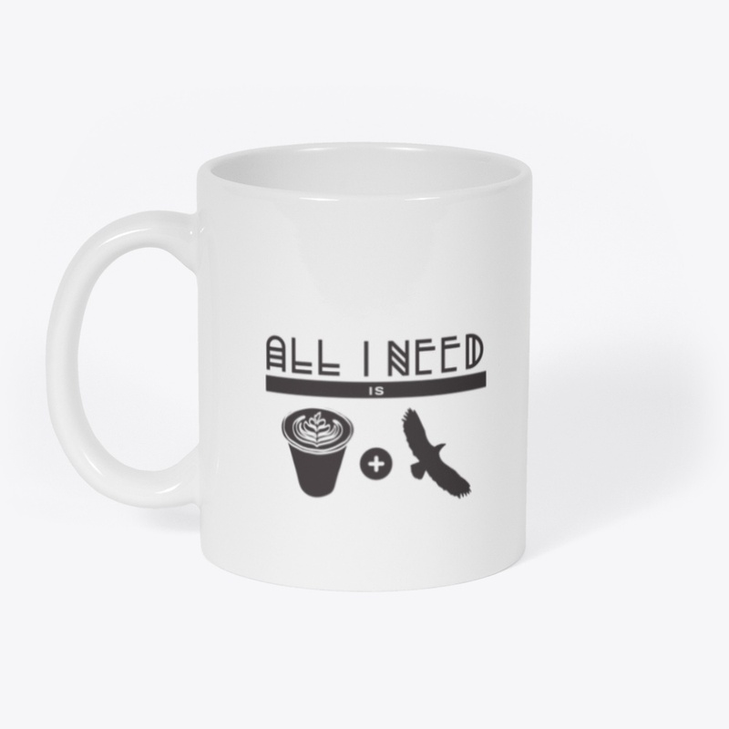 All I Need Is Coffee &amp; Birdwatching