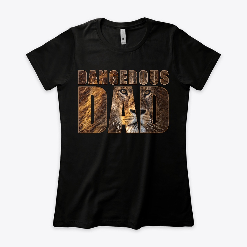 Dangerous Dad - Father Day Gift