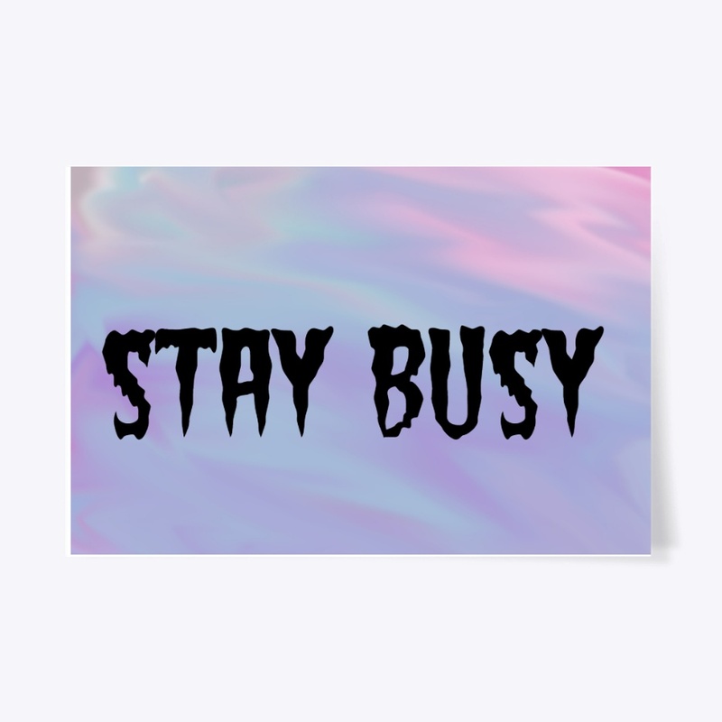 Stay Busy 