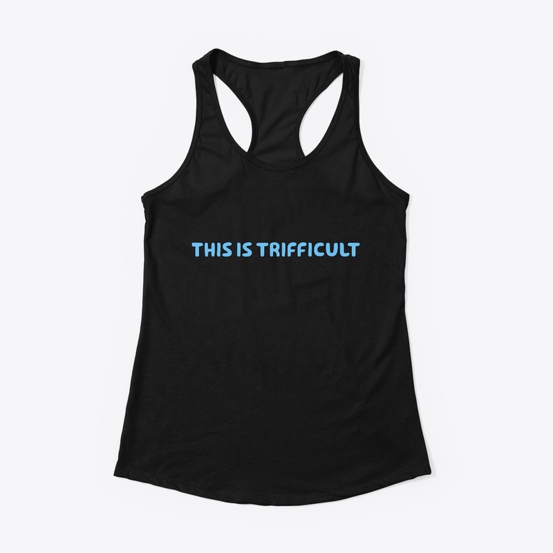 This is trifficult
