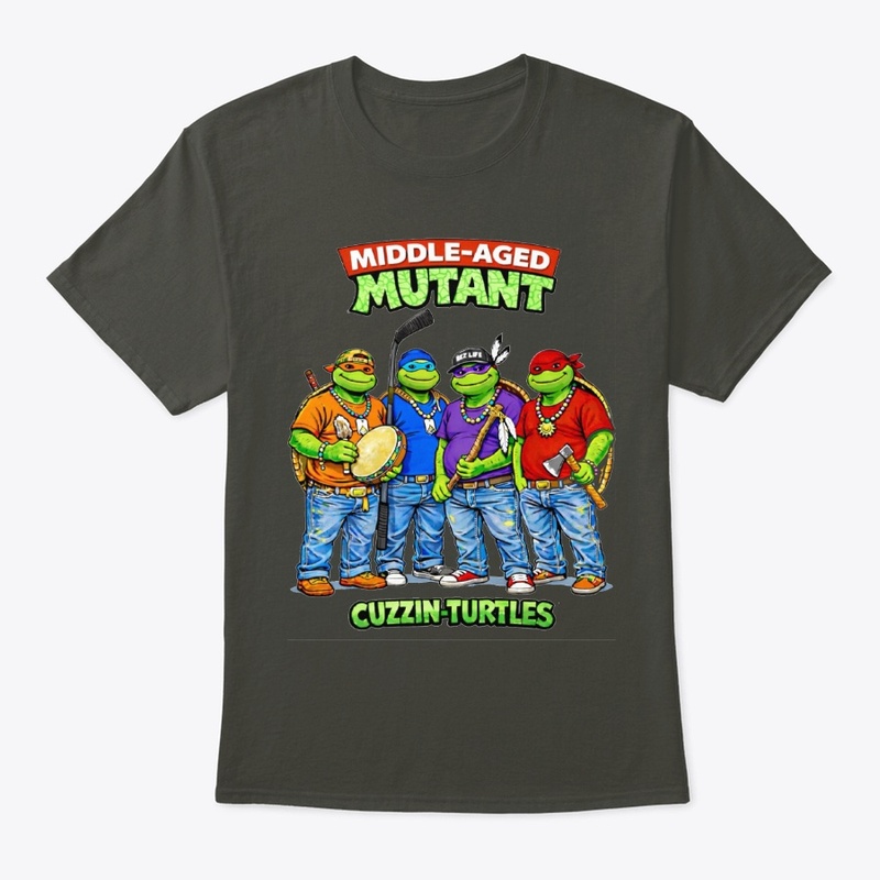Middle-Aged Mutant Cuzzin Turtles