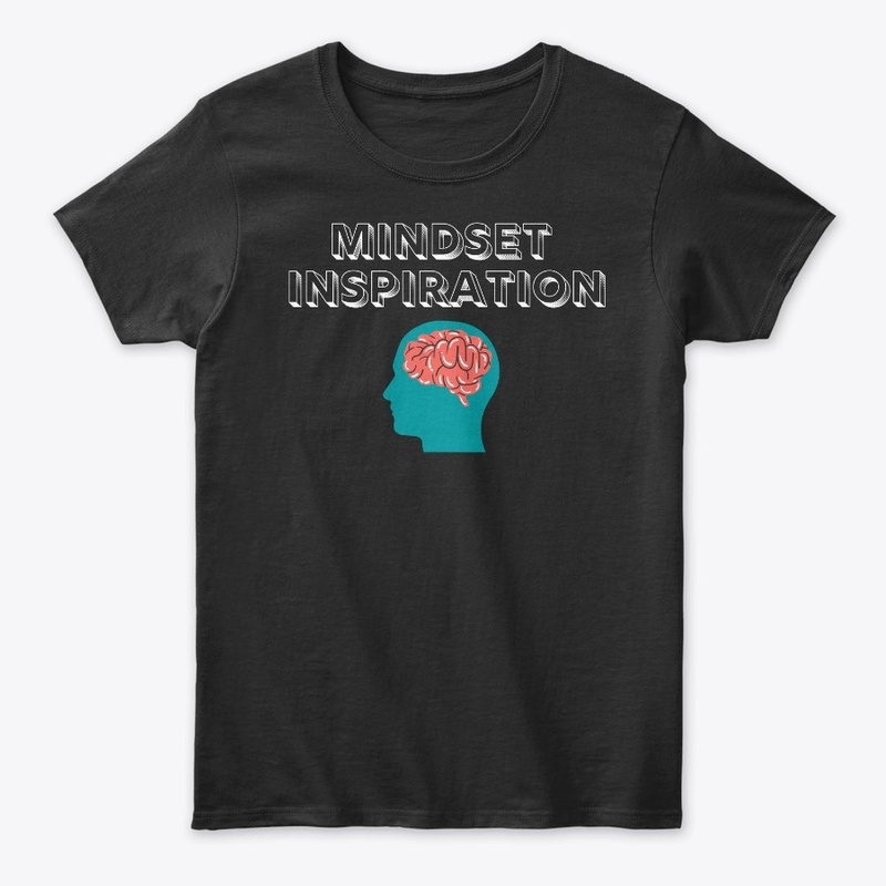 Mindset Inspiration Shirts