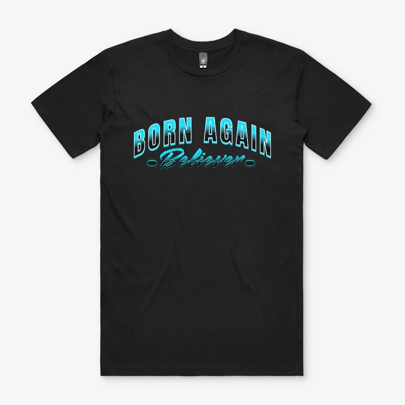 Born Again Believer Christian Tee