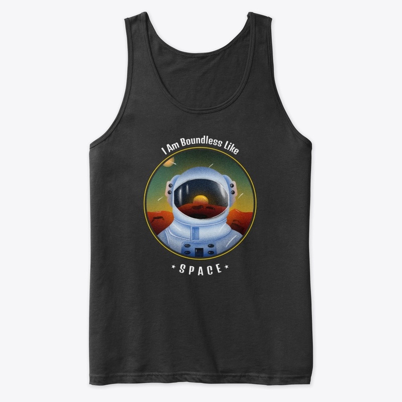 I Am Boundless Like SPace, Cool shirt,