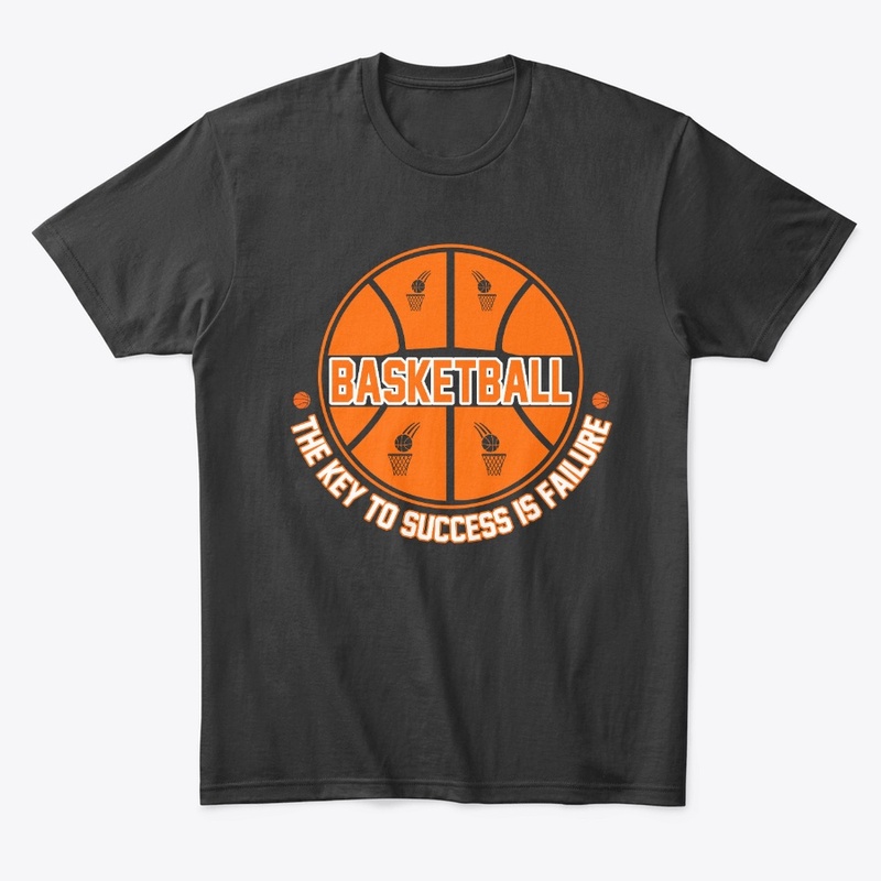 Basketball The Key to Success is -Tshirt