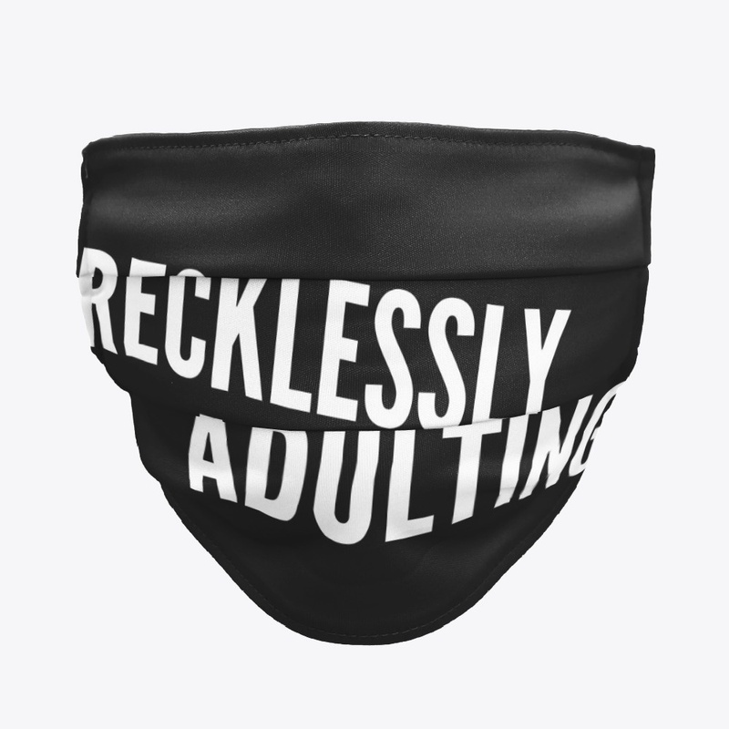 Recklessly Adulting in White
