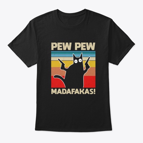 Cat Pew Pew Madafakas Vintage Ti7z0 Black T-Shirt Front