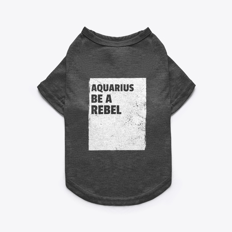 Aquarius Be A Rebel